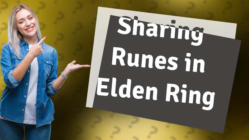 Sharing Runes in Elden Ring