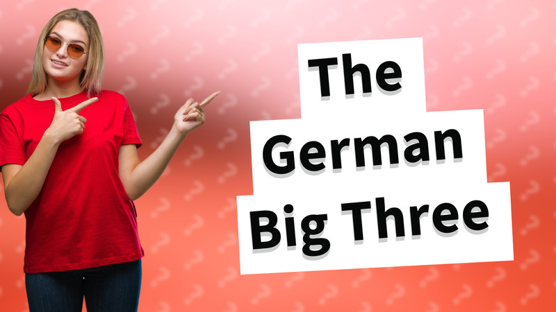 The German Big Three