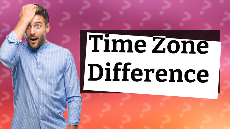 Time Zone Difference