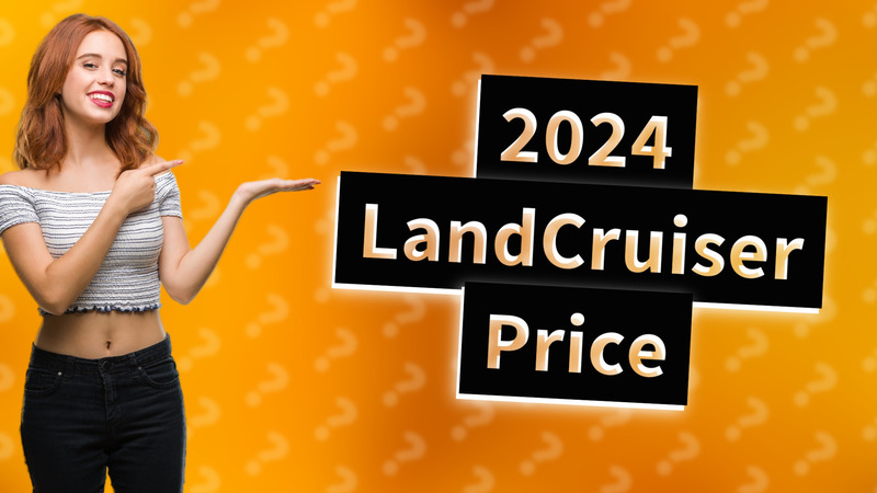 2024 LandCruiser Price