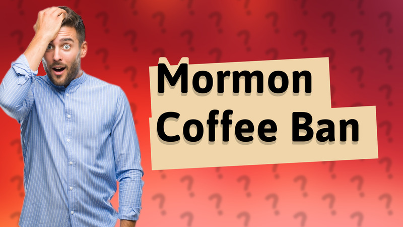 Mormon Coffee Ban