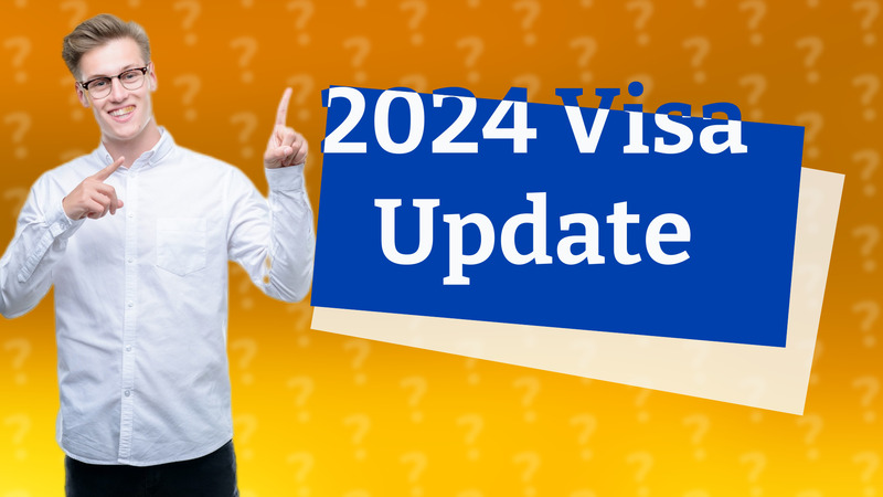 2024 Visa Update