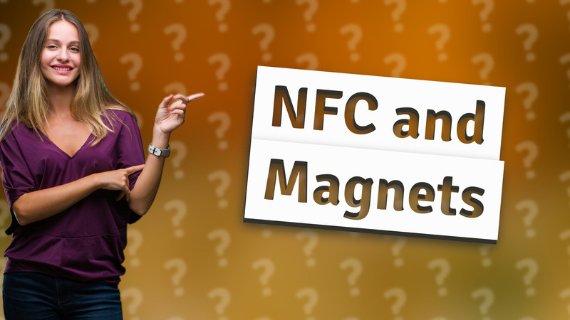 NFC and Magnets