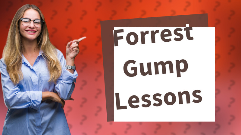 Forrest Gump Lessons