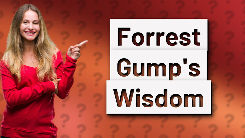 Forrest Gump's Wisdom