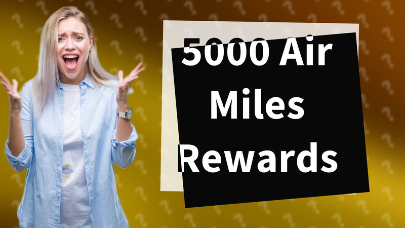 5000 Air Miles Rewards