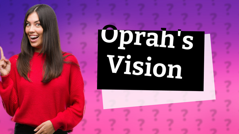 Oprah's Vision