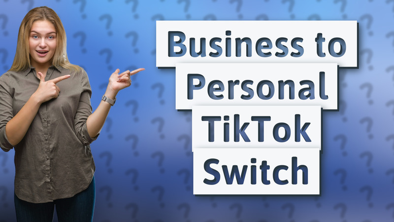 Business to Personal TikTok Switch