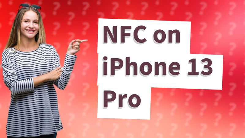 NFC on iPhone 13 Pro