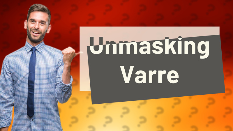 Unmasking Varre