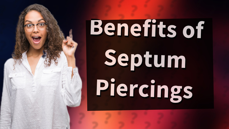 Benefits of Septum Piercings