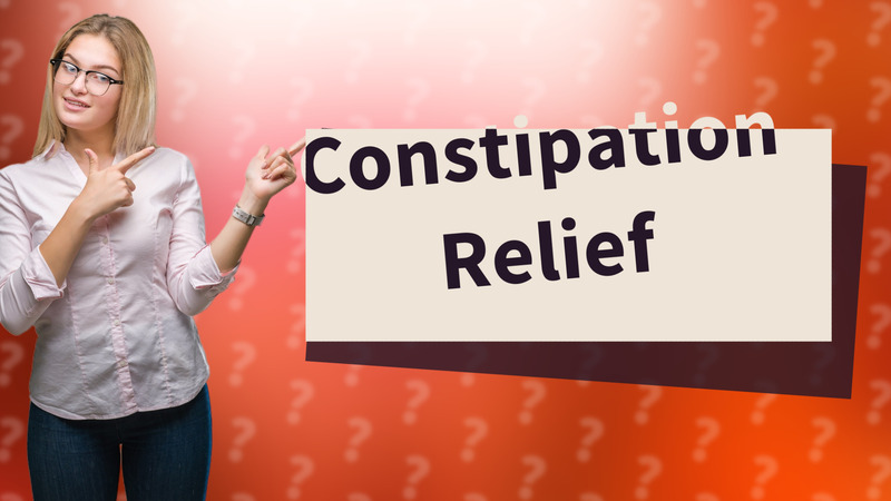Constipation Relief