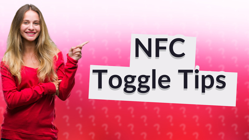 NFC Toggle Tips