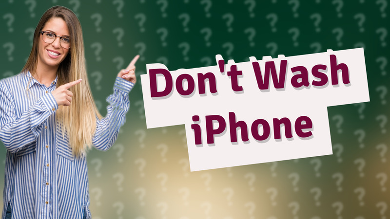 Don't Wash iPhone