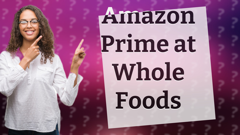 Amazon Prime at Whole Foods