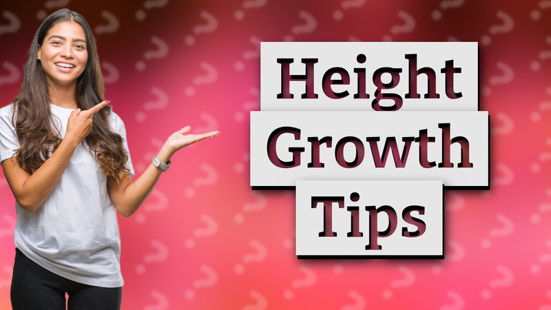 Height Growth Tips