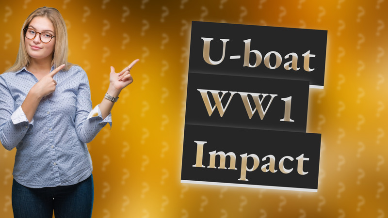 U-boat WW1 Impact