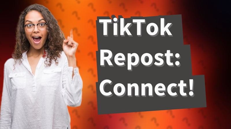 TikTok Repost: Connect!