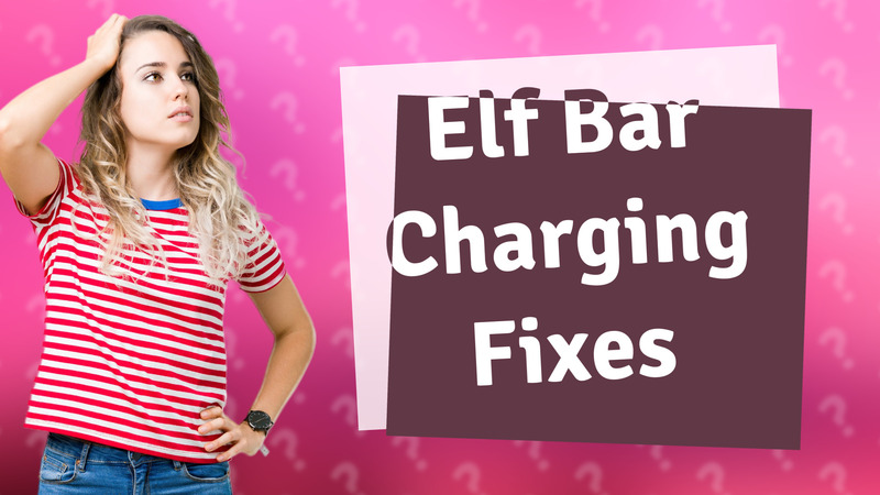 Elf Bar Charging Fixes