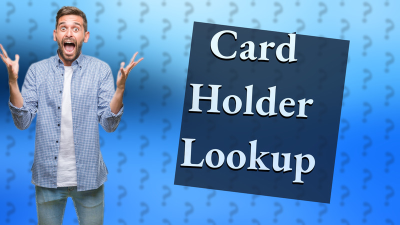 Card Holder Lookup