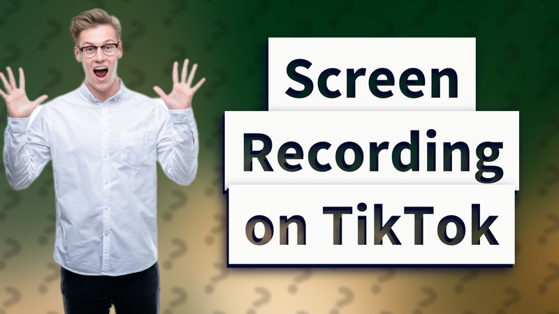 Screen Recording on TikTok