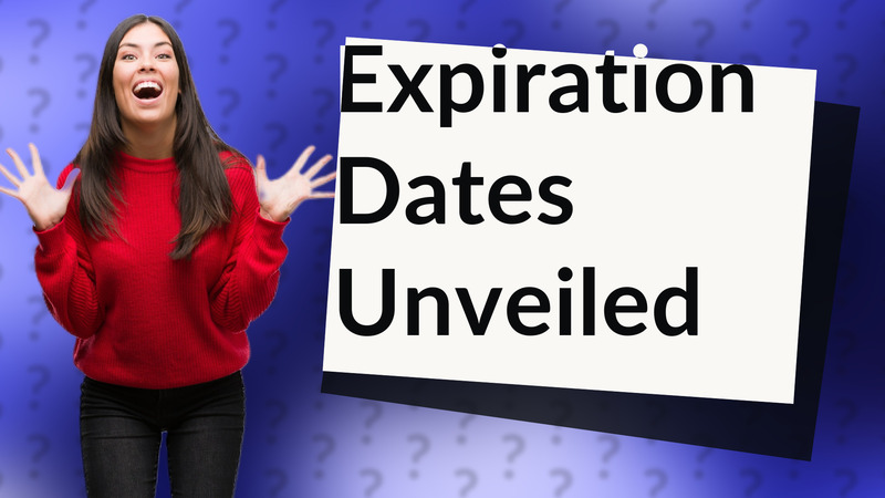 Expiration Dates Unveiled