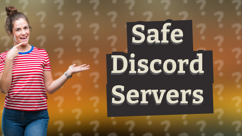 Safe Discord Servers