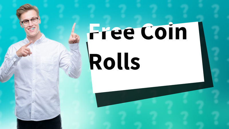 Free Coin Rolls