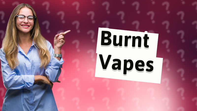 Burnt Vapes