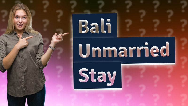 Bali Unmarried Stay