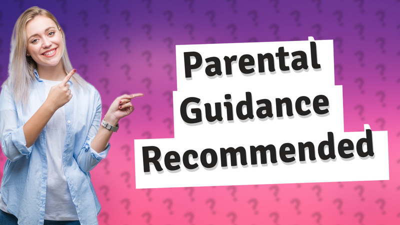 Parental Guidance Recommended