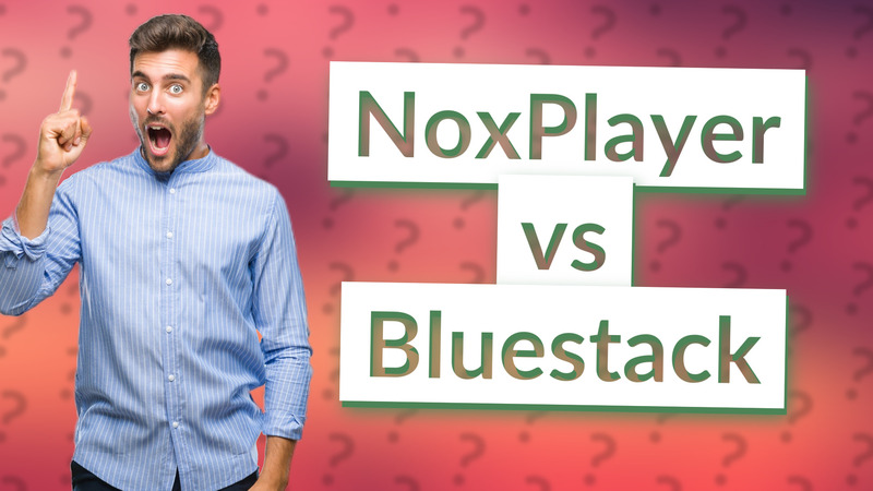 NoxPlayer vs Bluestack