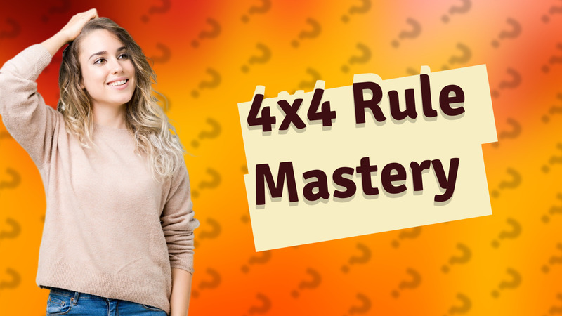 4x4 Rule Mastery