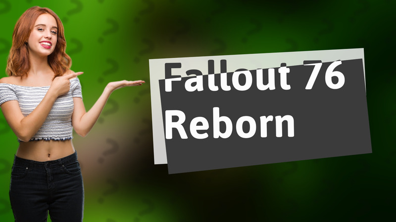 Fallout 76 Reborn