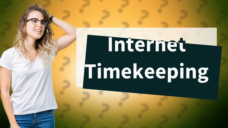 Internet Timekeeping