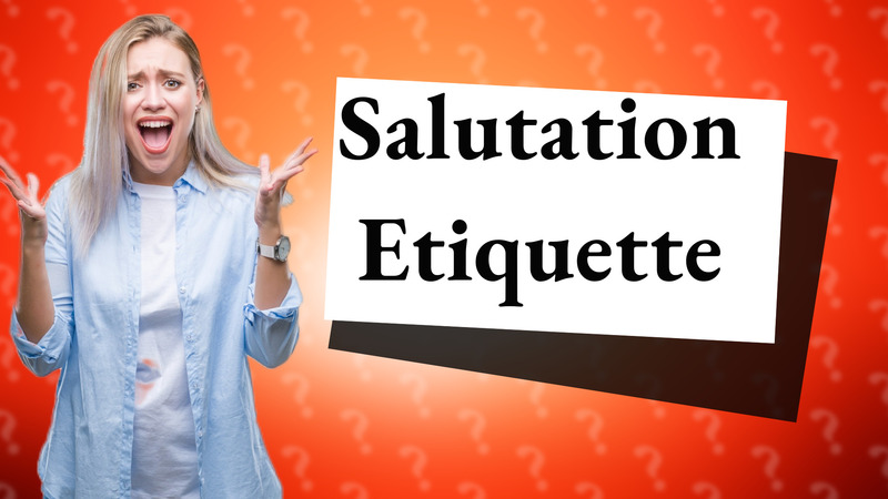 Salutation Etiquette