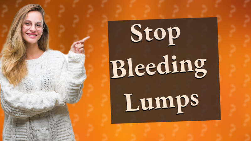 Stop Bleeding Lumps