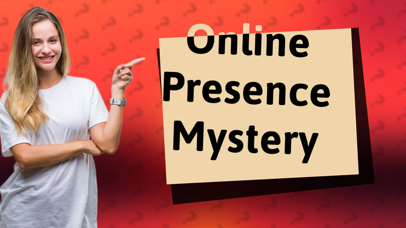 Online Presence Mystery