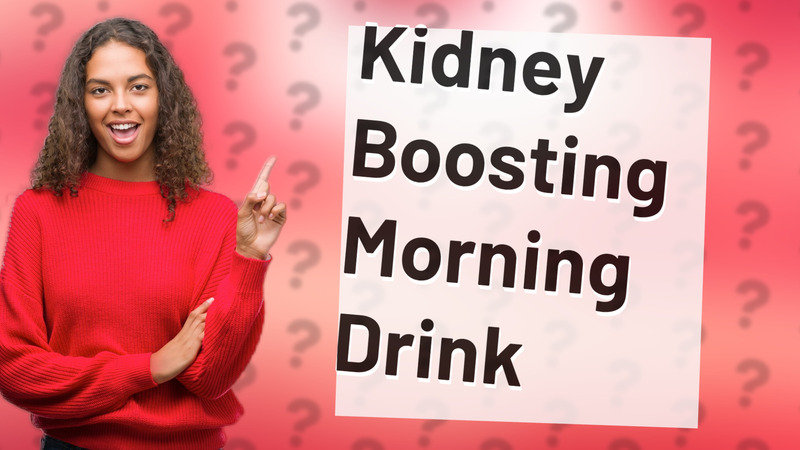 Kidney Boosting Morning Drink