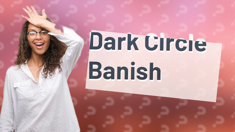 Dark Circle Banish