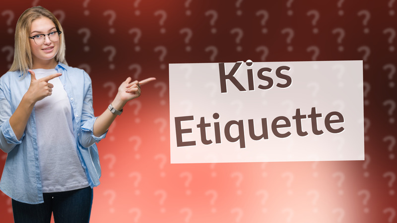 Kiss Etiquette