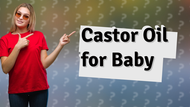Castor Oil for Baby