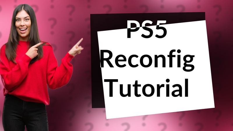 PS5 Reconfig Tutorial