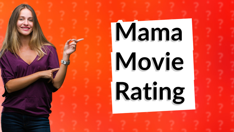 Mama Movie Rating