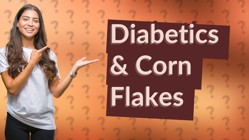 Diabetics & Corn Flakes