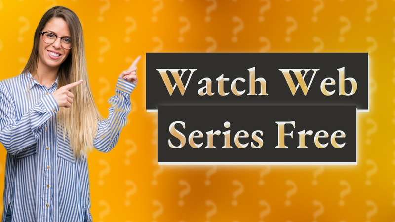 Watch Web Series Free