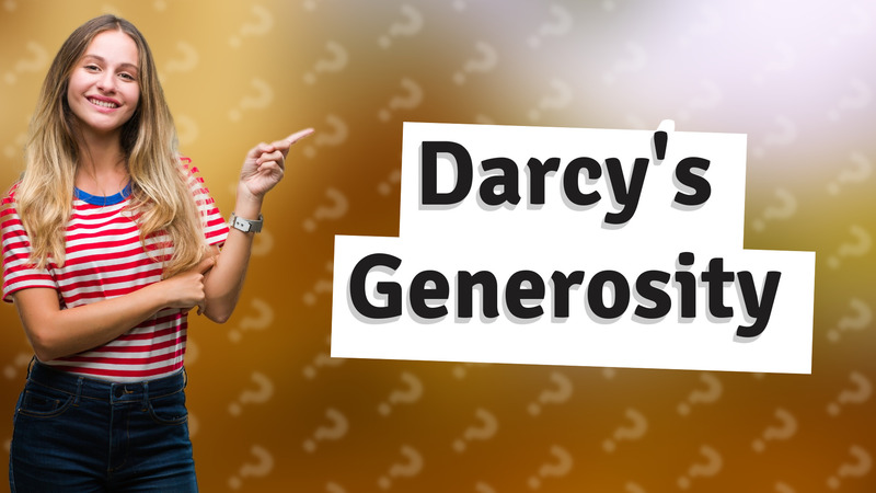 Darcy's Generosity