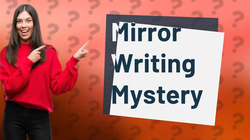 Mirror Writing Mystery