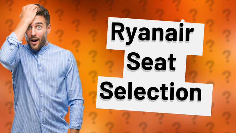 Ryanair Seat Selection