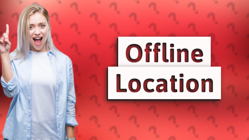Offline Location